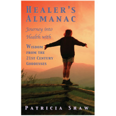 Healers Almanac: 21st Century Goddess Edition by Patty Shaw