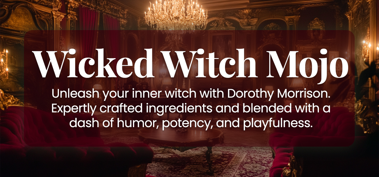 Wicked Witch Mojo products from Dorothy Morrison